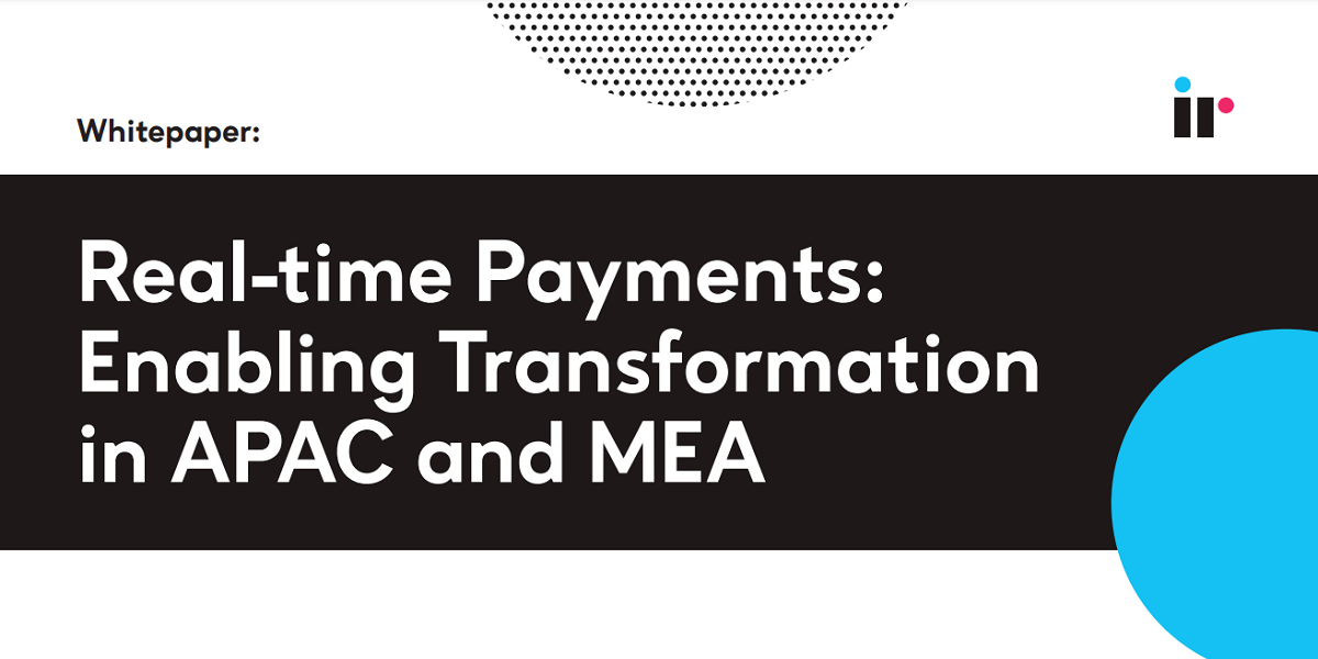 Real-time Payments: Enabling Transformation in APAC and MEA